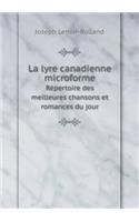 La lyre canadienne microforme Répertoire des meilleures chansons et romances du jour