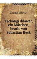 Tschängi dilawär, ein Märchen, bearb. von Sebastian Beck