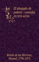 EL ABOGADO DE POBRES COMEDIA EN TRES AC