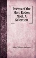 Poems of the Hon. Roden Noel. A Selection