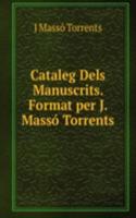 Cataleg Dels Manuscrits. Format per J. Masso Torrents