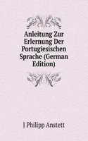 Anleitung Zur Erlernung Der Portugiesischen Sprache (German Edition)