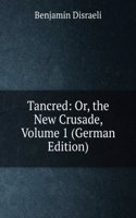 Tancred: Or, the New Crusade, Volume 1 (German Edition)