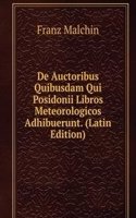 De Auctoribus Quibusdam Qui Posidonii Libros Meteorologicos Adhibuerunt. (Latin Edition)