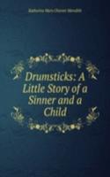 Drumsticks: A Little Story of a Sinner and a Child