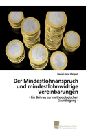 Mindestlohnanspruch und mindestlohnwidrige Vereinbarungen