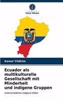 Ecuador als multikulturelle Gesellschaft mit Minderheit und indigene Gruppen