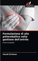 Formulazione di olio poliereballico nella gestione dell'artrite