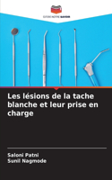 Les lésions de la tache blanche et leur prise en charge