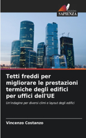 Tetti freddi per migliorare le prestazioni termiche degli edifici per uffici dell'UE