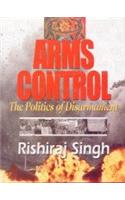 Arms Control: The Politics of Disarmament