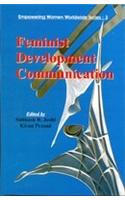 Feminist Development Communication: (3 Empowering Women Worldwide)