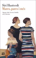 Mares, pares i mes: Apunts sobre la meva familia real i literaria