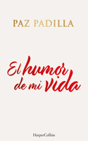 Humor de Mi Vida (the Humor of My Life - Spanish Edition)