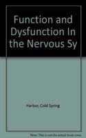 Function and Dysfunction In the Nervous Sy