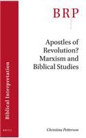 Apostles of Revolution? Marxism and Biblical Studies