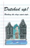 Dutched Up!
