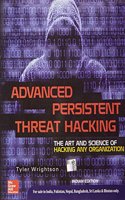 Advanced Persistent Threat Hacking