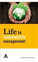 Life Is Fundamentally Management!