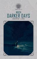 Much Darker Days: (Throne Classics)