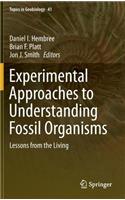 Experimental Approaches to Understanding Fossil Organisms