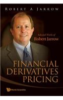 Financial Derivatives Pricing: Selected Works of Robert Jarrow