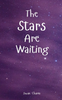 The Stars Are Waiting