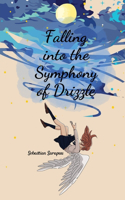 Falling into the Symphony of Drizzle
