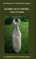 Handicap Et Espoir: Cara Et Lucien
