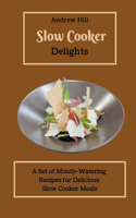 Slow Cooker Delights