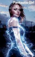Fantastic Girl: O Nascimento de uma Super-herói(22 Coleção Dominação Erótica)