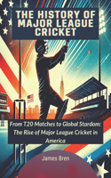 The History of Major League Cricket