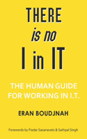 There is no I in IT