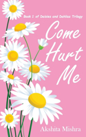Come Hurt Me