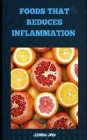 Diets That Reduces Inflammation: The Effects Of Inflammatory Diet