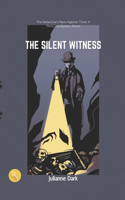 The Silent Witness: The Detective's Race Against Time: A Thrilling Mystery Novel(1 Shadow Investigations: The First Case Files)