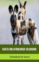 Fakta om Afrikansk vildhund (Faktabok för barn)