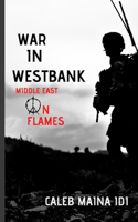 War in West Bank: Middle East on flames
