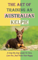 The Art Of Training An Australian Kelpie