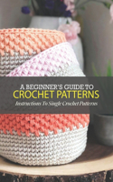 A Beginner's Guide To Crochet Patterns