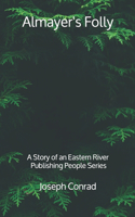 Almayer's Folly: A Story of an Eastern River - Publishing People Series