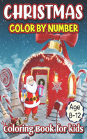 Christmas Color By Number Coloring Book For Kids Age 8-12: Gorgeous Holiday Designs Including Christmas Trees, Wreaths, Decorations, Presents, and Winter Scenes (Holiday Color By Number Coloring Books)