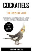 Cockatiels the Complete Guide