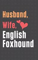 Husband, Wife, English Foxhound: For English Foxhound Dog Fans