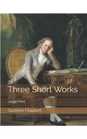 Three Short Works: Large Print