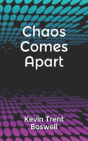 Chaos Comes Apart