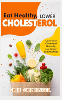 Eat Healthy, LOWER CHOLESTEROL