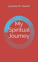 My Spiritual Journey: Spiritual Autobiography