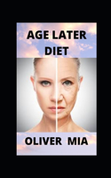 Age Later Diet