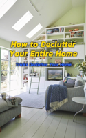 How to Declutter Your Entire Home: Tricks Declutter Your Home: Decluttered Home